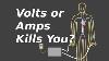 Do Volts Or Amps Kill You Voltage Current And Resistance